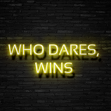 Who Dares, Wins - Neon Sign