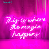 " This is Where the magic happens" Neon Sign