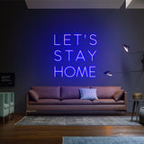 'Lets Stay Home' Neon Sign