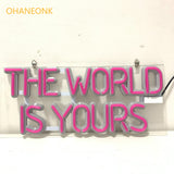 “The World IS YOURS ” Neon Sign Light Neon Sign Light