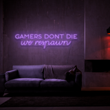 Gamers Don't Die - Neon Sign